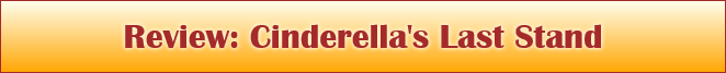 Review: Cinderella's Last Stand