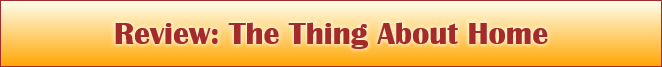 Review: The Thing About Home