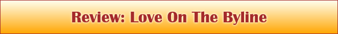 Review: Love On The Byline