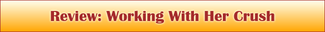 Review: Working With Her Crush