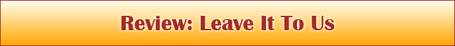 Review: Leave It To Us