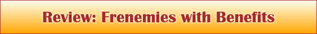 Review: Frenemies with Benefits