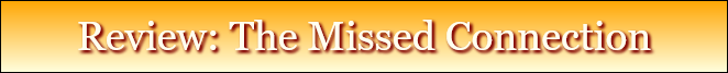 Review: The Missed Connection