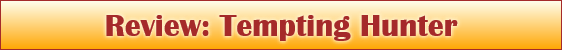 Review: Tempting Hunter